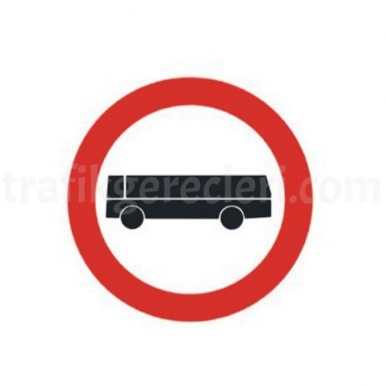 Trafik Tanzim Levhaları - Otobüs Giremez