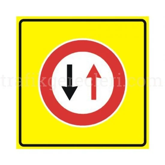 Yol Bakım Levhaları - Karşıdan Gelene Yol Ver