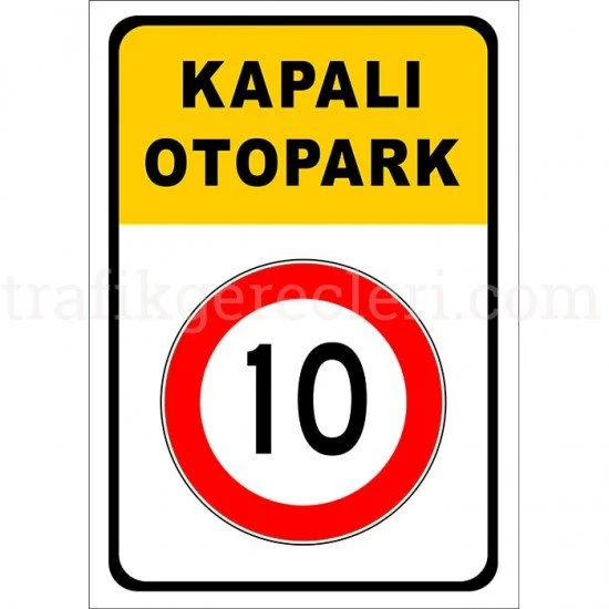 Kapalı Otopark Levhası 10 KMH Tabelası Otopark Levhaları - Kapalı Otopark Levhası 10 KMH Tabelası