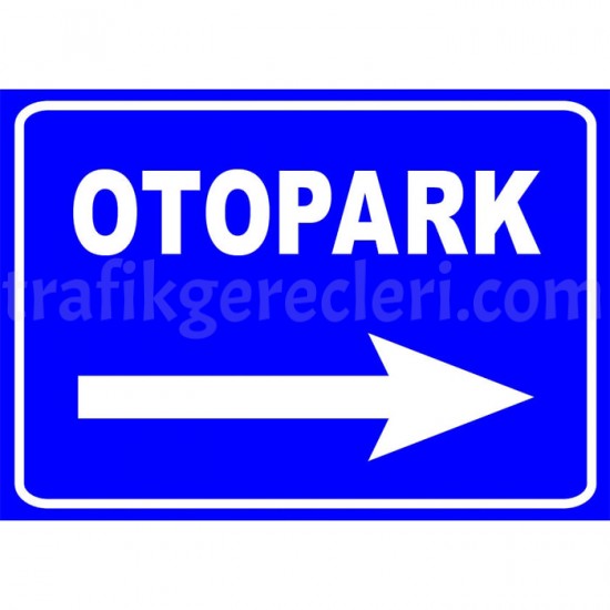 Otopark Levhaları - Otopark Yönlendirme Levhası Otopark Tabelası (Sağ)