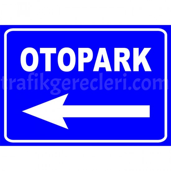 Otopark Levhaları - Otopark Yönlendirme Levhası Otopark Tabelası (Sol)