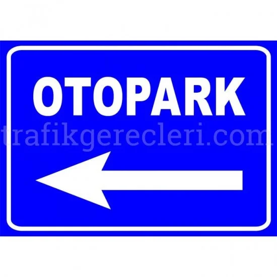 Otopark Yönlendirme Levhası Otopark Tabelası (Sol) Otopark Levhaları - Otopark Yönlendirme Levhası Otopark Tabelası (Sol)