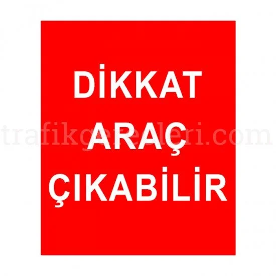 Dikkat Araç Çıkabilir Levhası Otopark Levhaları - Dikkat Araç Çıkabilir Levhası