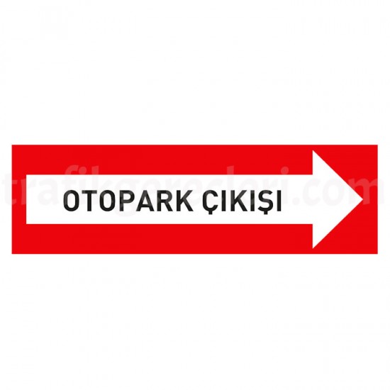 Otopark Levhaları - Otopark Çıkışı Levhası Otopark Yönlendirme Tabelası