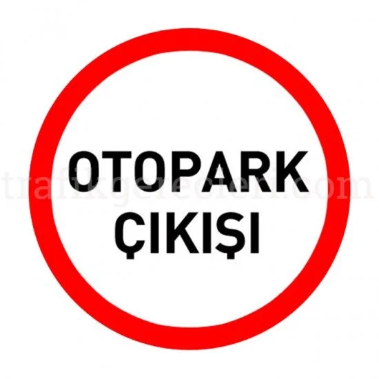 Otopark Levhaları - Otopark Çıkışı Levhası