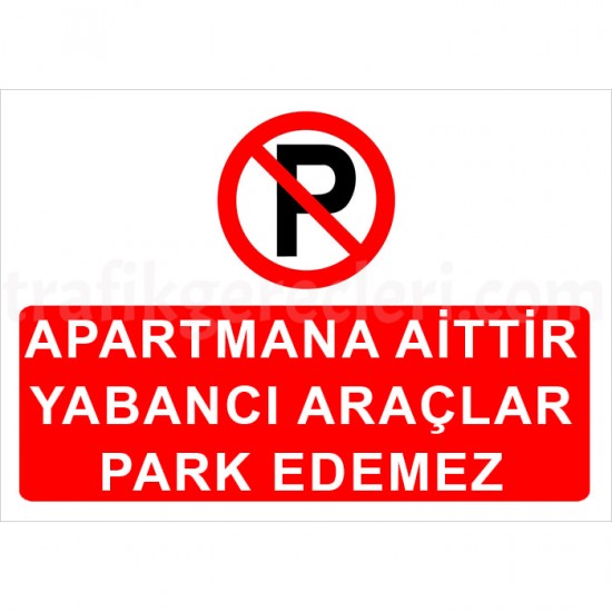 Otopark Levhaları - Apartmana Aittir Yabancı Araçlar Park Edemez Levhası