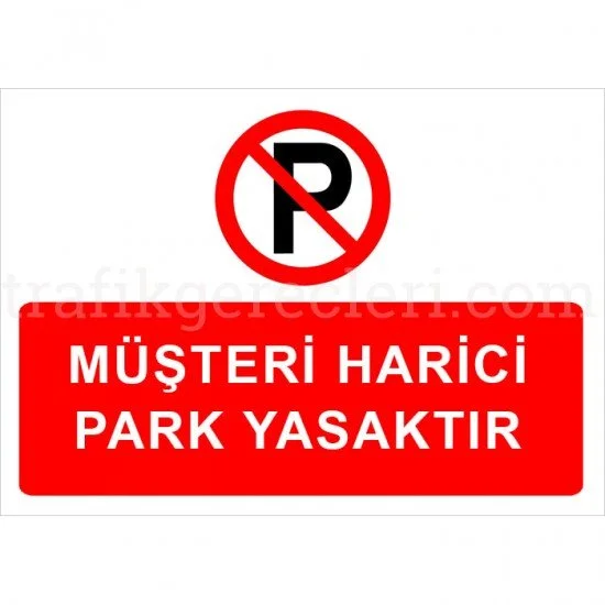 Müşteri Harici Park Yasaktır Levhası Otopark Levhaları - Müşteri Harici Park Yasaktır Levhası