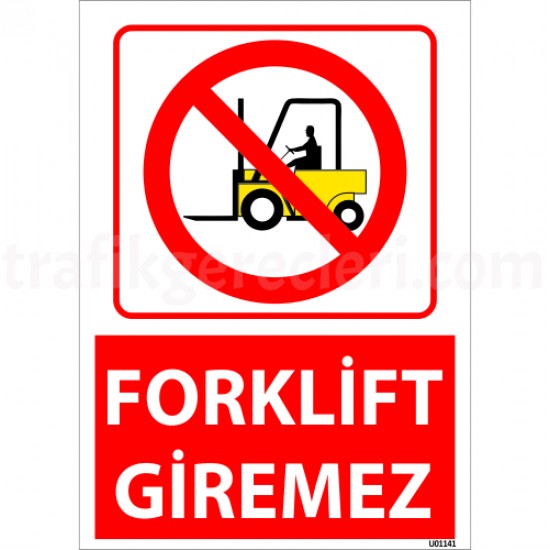 Yasaklayıcı Levhalar - Forklift Giremez Uyarı Levhası 25x35 cm