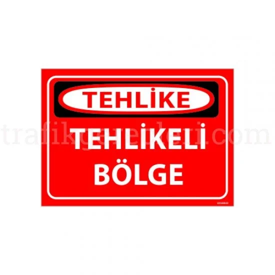 Bilgilendirici Levhalar - Tehlikeli Bölge Uyarı Levhası 25x35 cm