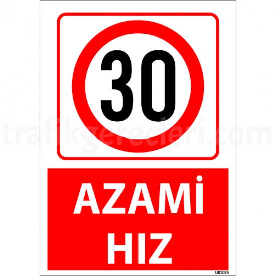 Bilgilendirici Levhalar - 30 Azami Hız Uyarı Levhası 25x35 cm