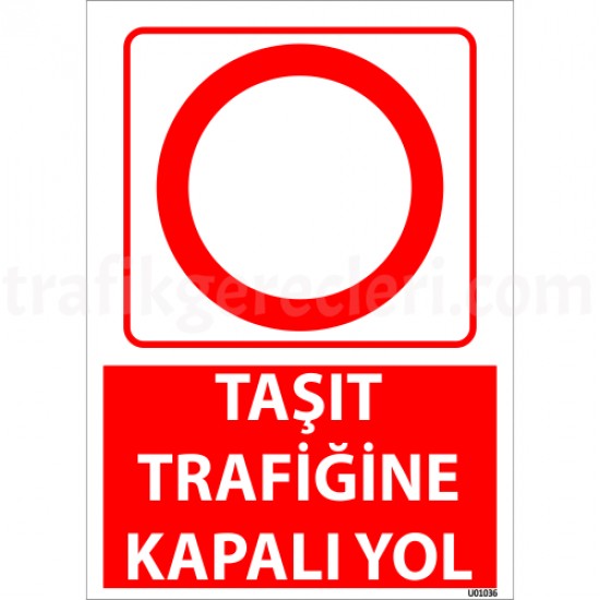 Bilgilendirici Levhalar - Taşıt Trafiğine Kapalı Yol Uyarı Levhası 25x35 cm