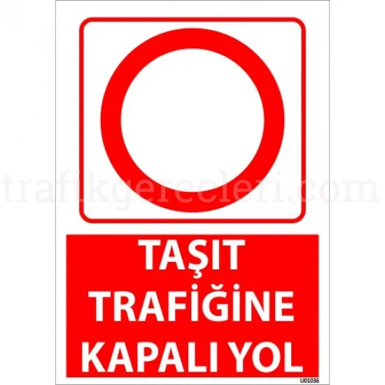 Bilgilendirici Levhalar - Taşıt Trafiğine Kapalı Yol Uyarı Levhası 25x35 cm