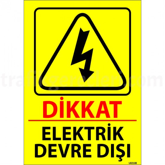 Bilgilendirici Levhalar - Dikkat Elektrik Devre Dışı Levhası 25x35 cm