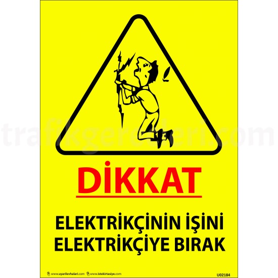 Bilgilendirici Levhalar - Dikkat Elektrikçinin İşini Elektrikçiye Bırak Levhası 25x35 cm