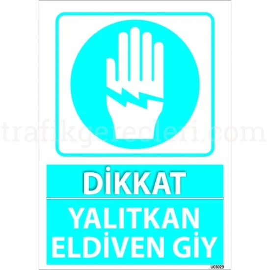 Bilgilendirici Levhalar - Dikkat Yalıtkan Eldiven Giy Levhası 25x35 cm