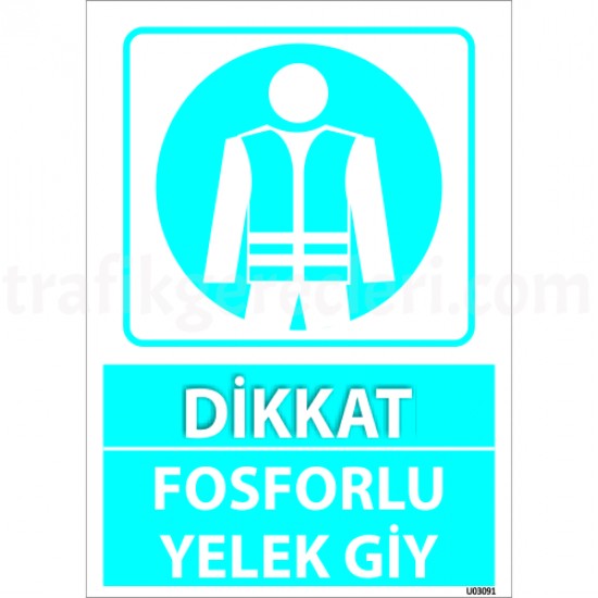 Bilgilendirici Levhalar - Dikkat Fosforlu Yelek Giy Levhası 25x35 cm