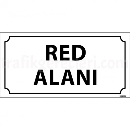Bilgilendirici Levhalar - Red Alanı Levhası 12x24 cm