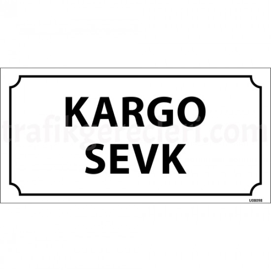Bilgilendirici Levhalar - Kargo Sevk Levhası 12x24 cm