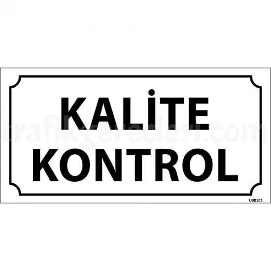 Bilgilendirici Levhalar - Kalite Kontrol Levhası 12x24 cm
