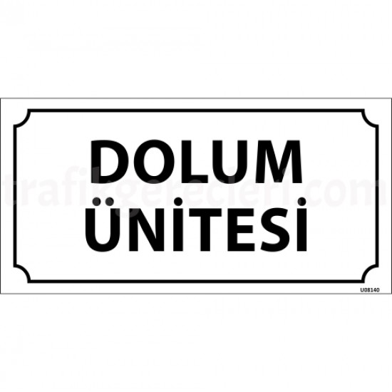 Bilgilendirici Levhalar - Dolum Ünitesi Levhası 12x24 cm