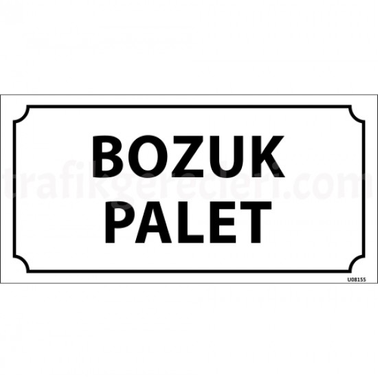 Bilgilendirici Levhalar - Bozuk Palet Levhası 12x24 cm