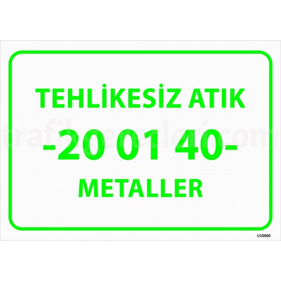 Bilgilendirici Levhalar - Tehlikesiz Atık 20 01 40 Metaller Levhası 25x35 cm