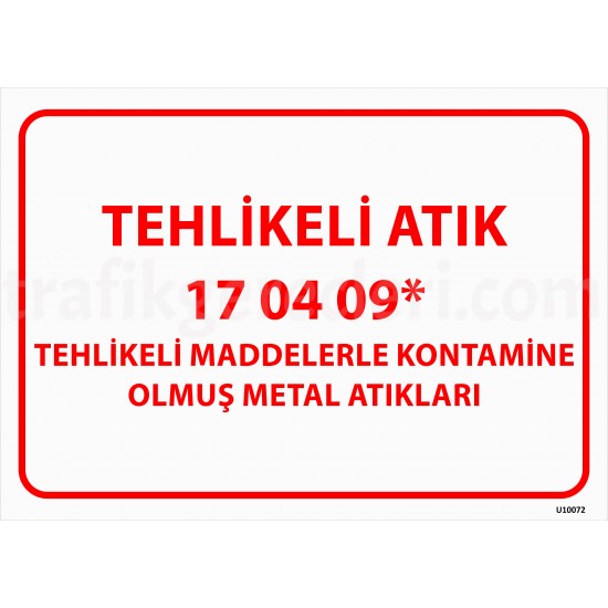 Bilgilendirici Levhalar - Tehlikeli Maddelerle Kontamine Olmuş Metal Atıkları Levhası 25x35 cm