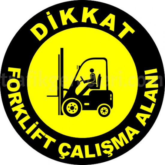 Bilgilendirici Levhalar - Dikkat Forklift Çalışma Alanı Levhası 25x35 cm