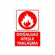Doğalgaz Ateşle Yaklaşma Uyarı Levhası 25x35 cm