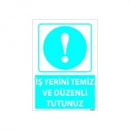 İşyerini Temiz Ve Düzenli Tutunuz Uyarı Levhası 25x35 cm