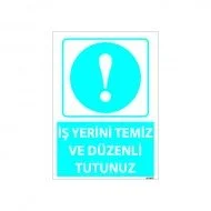 İşyerini Temiz Ve Düzenli Tutunuz Uyarı Levhası 25x35 cm