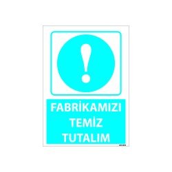 Fabrikamızı Temiz Tutalım Uyarı Levhası 25x35 cm