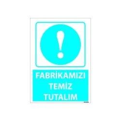 Fabrikamızı Temiz Tutalım Uyarı Levhası 25x35 cm