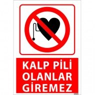 Kalp Pili Olanlar Giremez Uyarı Levhası 25x35 cm