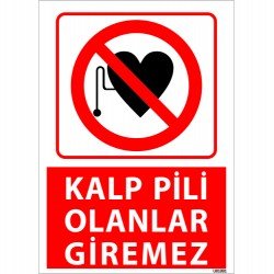 Kalp Pili Olanlar Giremez Uyarı Levhası 25x35 cm