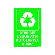 Atıkları Uygun Atık Kutularına Atınız Uyarı Levhası 25x35 cm