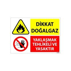 Dikkat Doğalgaz Yaklaşmak Tehlikeli Ve Yasaktır Uyarı Levhası 25x35 cm