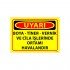 Boya - Tiner - Vernik Ve Cila İşlerinde Ortamı Havalandır Uyarı Levhası 25x35 cm