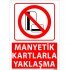 Manyetik Kartlarla Yaklaşma Uyarı Levhası 25x35 cm