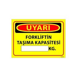Forkliftin Taşıma Kapasitesi kg Uyarı Levhası 25x35 cm