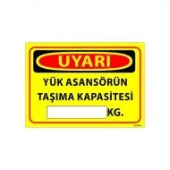 Yük Asansörün Taşıma Kapasitesi kg Uyarı Levhası 25x35 cm