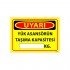 Yük Asansörün Taşıma Kapasitesi kg Uyarı Levhası 25x35 cm