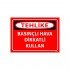 Basınçlı Hava Dikkatli Kullan Uyarı Levhası 25x35 cm