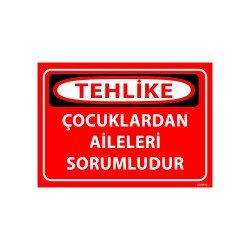 Çocuklardan Aileleri Sorumludur Uyarı Levhası 25x35 cm