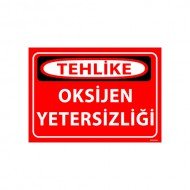 Oksijen Yetersizliği Uyarı Levhası 25x35 cm
