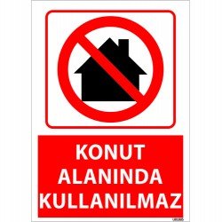 Konut Alanında Kullanılmaz Uyarı Levhası 25x35 cm