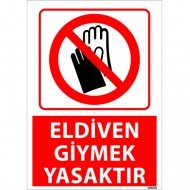 Eldiven Giymek Yasaktır Uyarı Levhası 25x35 cm