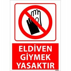 Eldiven Giymek Yasaktır Uyarı Levhası 25x35 cm