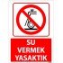 Su Vermek Yasaktır Uyarı Levhası 25x35 cm