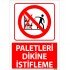 Paletleri Dikine İstifleme Uyarı Levhası 25x35 cm